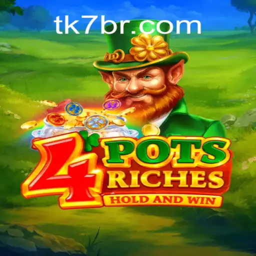 Explore the Thrilling World of 4potsriches at tk7.com Oficial 💯️ - O melhor cassino online do Brasil